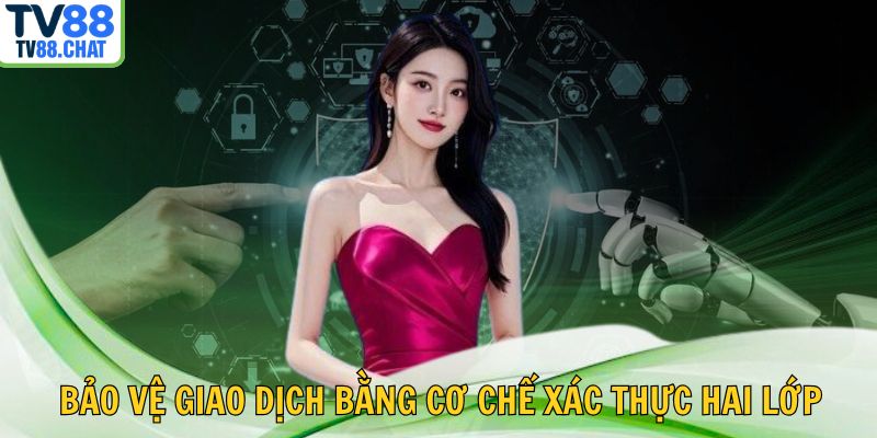 📲 Bảo Vệ Giao Dịch Bằng Cơ Chế Xác Thực Hai Lớp